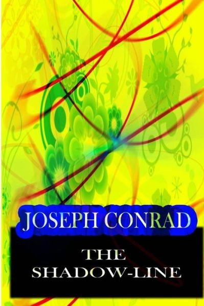 The Shadow-line - Joseph Conrad - Livros - CreateSpace Independent Publishing Platf - 9781478143468 - 28 de junho de 2012