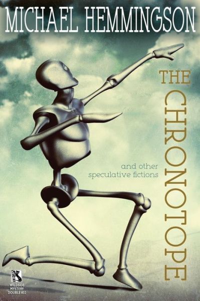 Cover for Michael Hemmingson · The Chronotope and Other Speculative Fictions / Poison from a Dead Sun: a Science Fiction Tale (Wildside Double #32) (Paperback Bog) (2013)