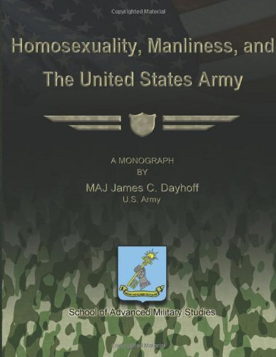 Cover for Maj James C. Dayhoff Us Army · Homosexuality, Manliness, and the United States Army (Taschenbuch) (2012)