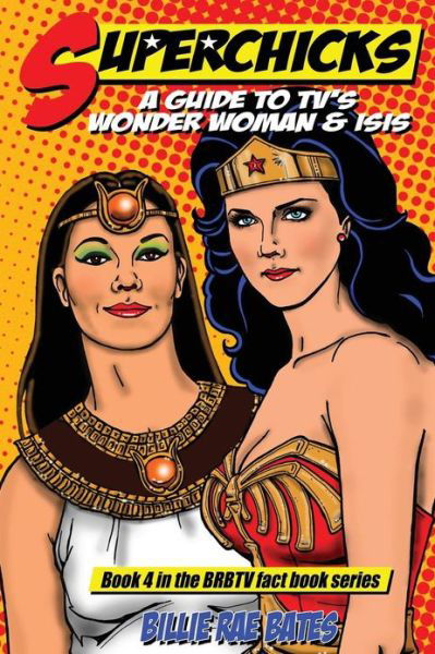 Cover for Billie Rae Bates · Superchicks: a Guide to Tv's Wonder Woman and Isis (Paperback Book) (2012)