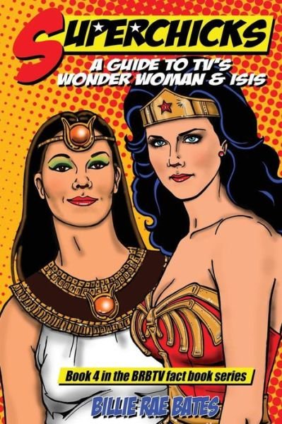 Cover for Billie Rae Bates · Superchicks: a Guide to Tv's Wonder Woman and Isis (Pocketbok) (2012)