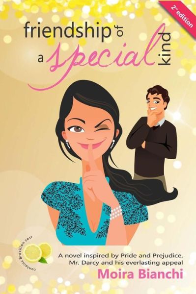 Cover for Moira Bianchi · Friendship of a Special Kind: a Novel Inspired by Pride and Prejudice, Mr. Darcy and His Everlasting Appeal (Paperback Book) (2012)