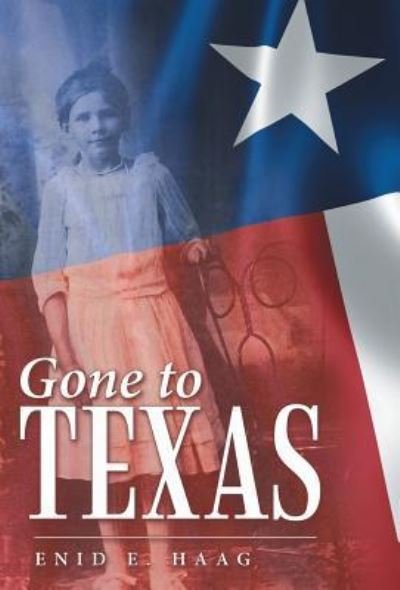 Cover for Enid E. Haag · Gone to Texas (Innbunden bok) (2016)