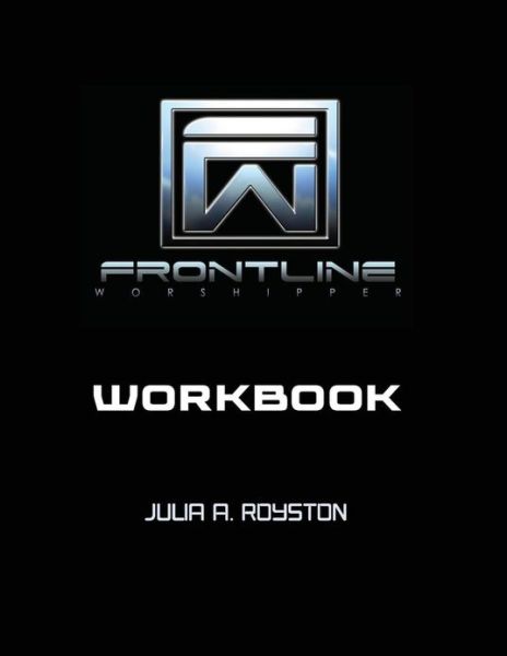 Cover for Julia a Royston · Frontline Worshipper Workbook (Paperback Book) (2013)