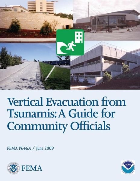 Cover for Federal Emergency Management Agency · Vertical Evacuation from Tsunamis:  a Guide for Community Officials (Fema P646a / June 2009) (Pocketbok) (2013)