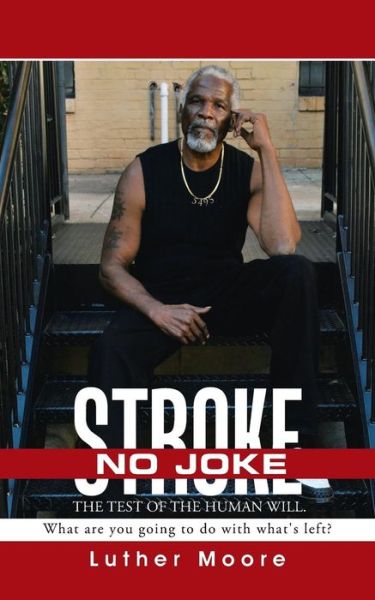 Cover for Luther Moore · Stroke No Joke: What Are You Going to Do with What's Left? (Paperback Book) (2015)