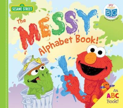 Cover for Sesame Workshop Staff · Messy Alphabet Book! (Book) (2019)