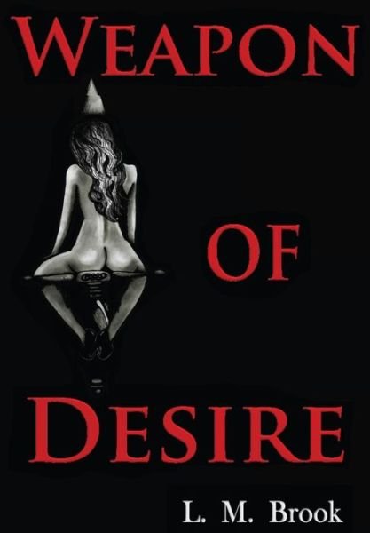 Cover for L M Brook · Weapon of Desire (Paperback Bog) (2013)