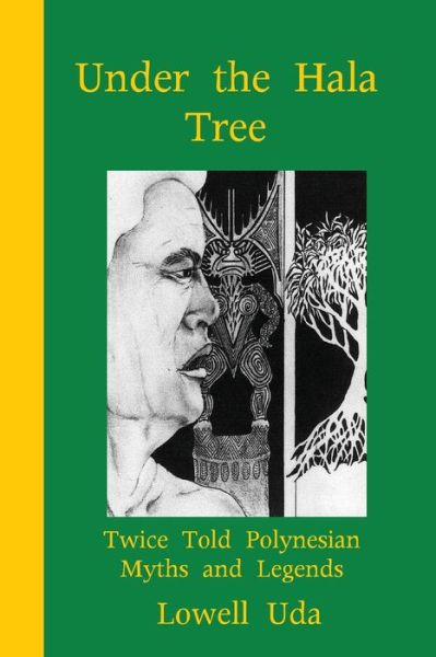 Cover for Lowell Uda · Under the Hala Tree: Twice Told Polynesian Myths Ad Legends (Paperback Book) (2013)