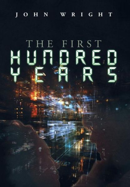 Cover for John Wright · The First Hundred Years (Inbunden Bok) (2014)