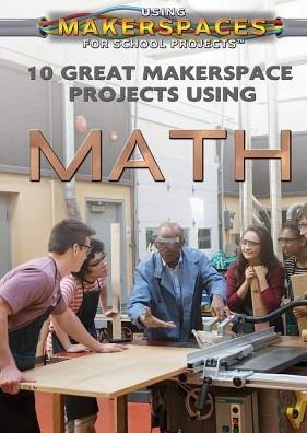 Cover for Kevin Hall · 10 Great Makerspace Projects Using Math (Hardcover Book) (2017)