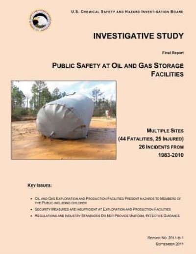 Cover for Board, U S Chemical Safety and Hazards · Investigative Study: Public Safety at Oil and Gas Storage Facilities (Paperback Book) (2014)