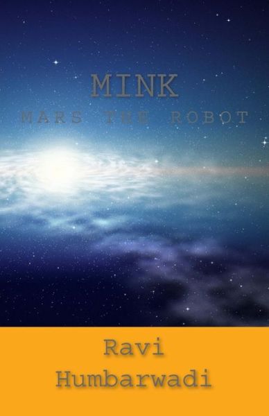 Cover for Ravi Humbarwadi · Mink: Mars the Robot (Paperback Book) (2014)