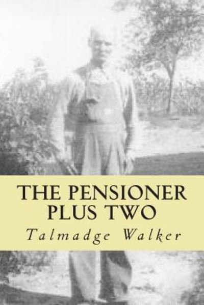 Cover for Talmadge Walker · The Pensioner Plus Two (Paperback Book) (2014)