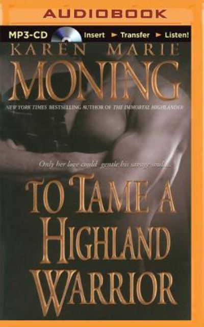 Cover for Karen Marie Moning · To Tame a Highland Warrior (MP3-CD) (2015)