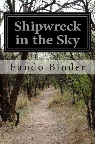 Cover for Eando Binder · Shipwreck in the Sky (Paperback Bog) (2014)