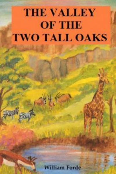 Cover for William Forde · The Valley of the Two Tall Oaks (Paperback Book) (2014)