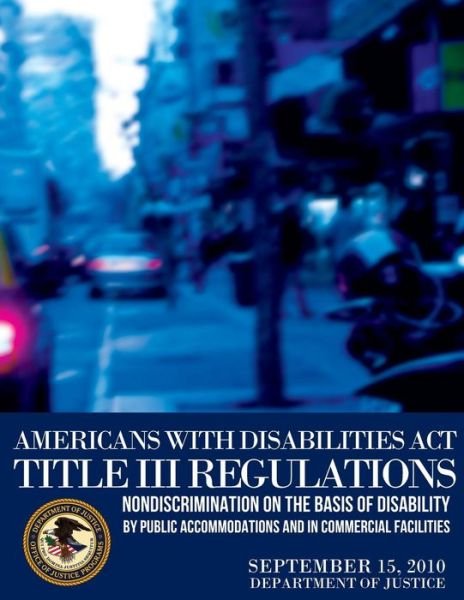 Cover for Department of Justice · Americans with Disabilities Act Title III Regulations (Pocketbok) (2015)