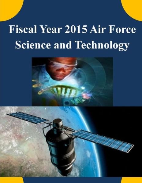 Cover for U S Air Force · Fiscal Year 2015 Air Force Science and Technology (Paperback Book) (2014)