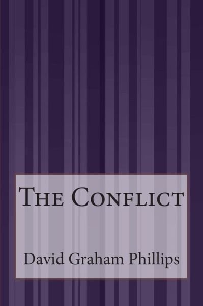 Cover for David Graham Phillips · The Conflict (Pocketbok) (2014)
