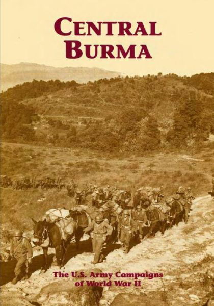 Cover for U S Army Center of Military History · The U.s. Army Campaigns of World War Ii: Central Burma (Pocketbok) (2014)