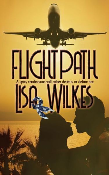 Flight Path - Lisa Wilkes - Books - Wild Rose Press - 9781509229468 - January 29, 2020
