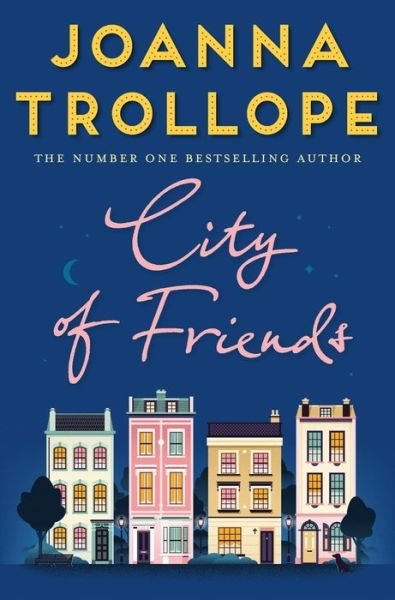 Cover for Joanna Trollope · City of Friends (Paperback Book) [Main Market Ed. edition] (2017)