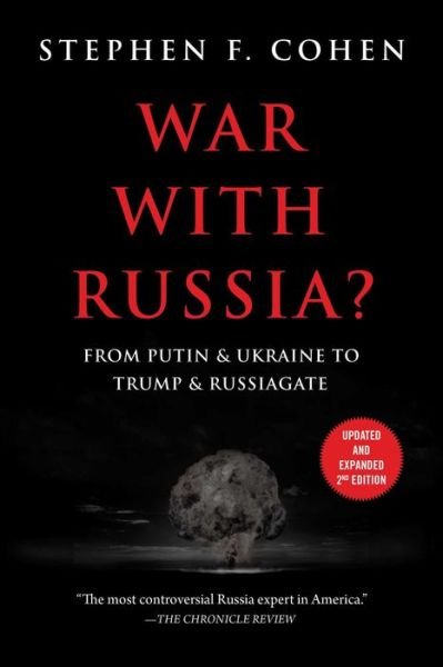 Cover for Stephen F. Cohen · War With Russia?: From Putin &amp; Ukraine to Trump &amp; Russiagate (Pocketbok) (2022)