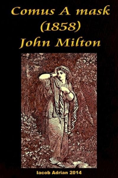 Cover for Iacob Adrian · Comus a Mask (1858) John Milton (Paperback Bog) (2015)