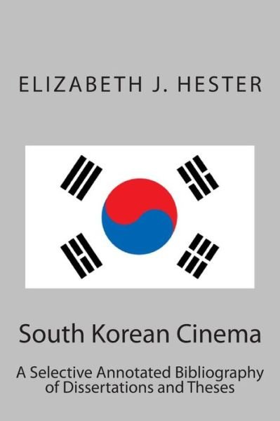 Cover for Elizabeth J Hester · South Korean Cinema (Paperback Bog) (2015)