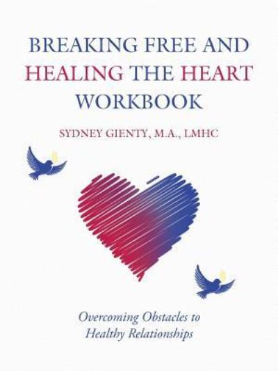 Cover for M a Lmhc Gienty · Breaking Free and Healing the Heart Workbook (Paperback Book) (2017)