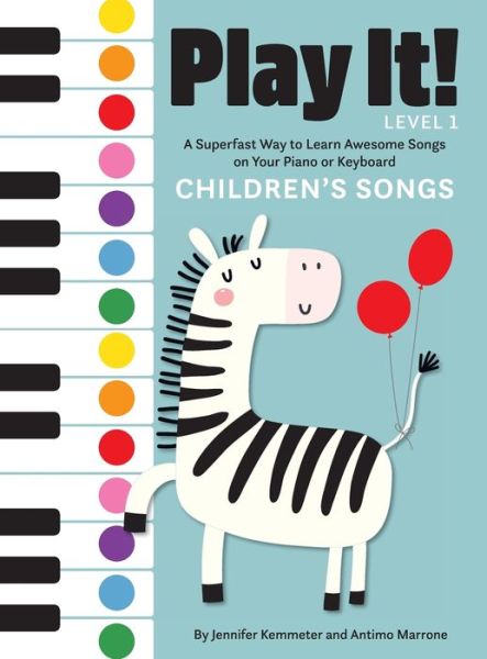 Cover for Jennifer Kemmeter · Play It! Children's Songs: A Superfast Way to Learn Awesome Songs on Your Piano or Keyboard - Play It! (Hardcover Book) (2019)