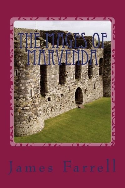 Cover for James Farrell · The Mages of Marvenda (1): the First Tale of the Mages of Marvenda (Paperback Book) (2015)