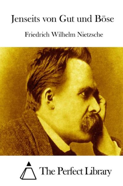 Jenseits Von Gut Und Bose - Friedrich Wilhelm Nietzsche - Books - Createspace - 9781514124468 - May 28, 2015