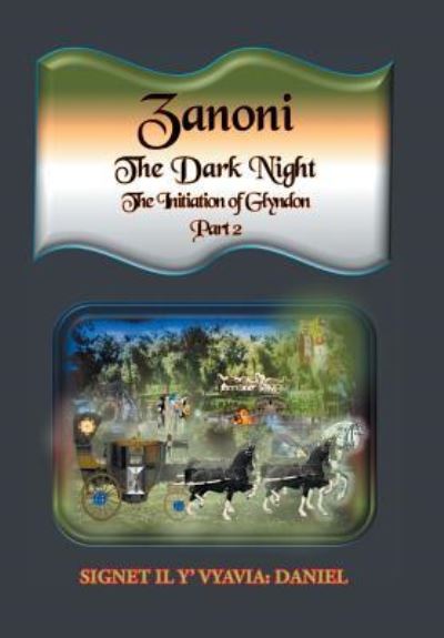 Cover for Signet Il Y' Vyavia Daniel · Zanoni-The Dark Night-Part Two (Hardcover Book) (2016)