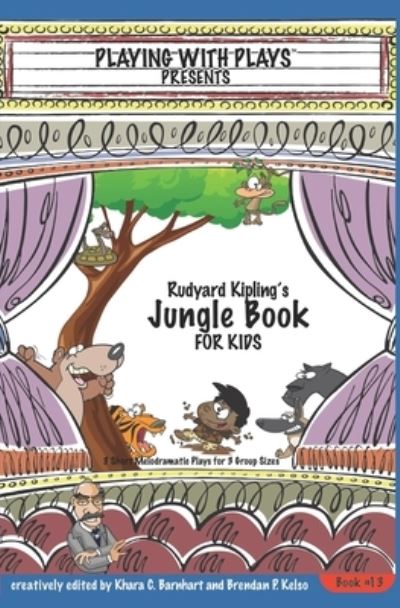 Cover for Khara C Barnhart · Rudyard Kipling's The Jungle Book for Kids: 3 Short Melodramatic Plays for 3 Group Sizes - Playing with Plays (Paperback Book) (2016)