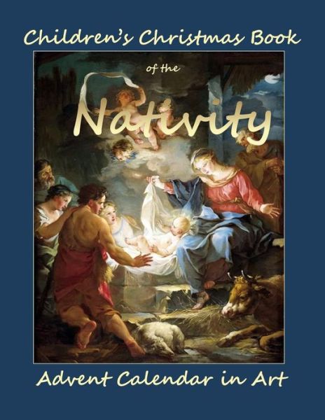 Cover for Advent Calendars in All Departments · Children's Christmas Book of the Nativity (Paperback Book) (2015)