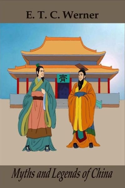 Cover for E T C Werner · Myths and Legends of China (Paperback Bog) (2015)
