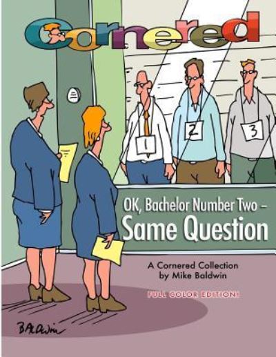 Cover for Mike Baldwin · Cornered - OK, Bachelor Number Two - Same Question (Paperback Book) (2016)