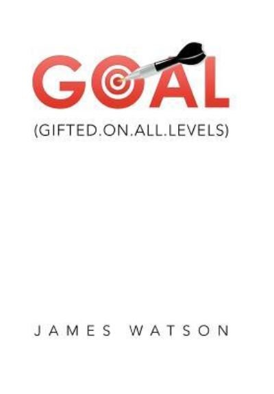 Cover for James Watson · Goal (Inbunden Bok) (2017)
