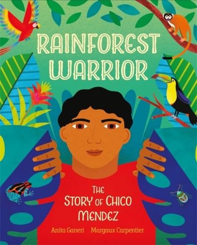 Cover for Anita Ganeri · Rainforest Warrior (Gebundenes Buch) (2022)