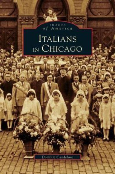 Cover for Dominic Candelero · Italians in Chicago (Hardcover Book) (1999)