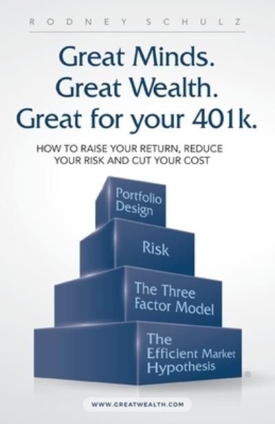 Cover for Rodney Schulz · Great Minds. Great Wealth. Great for Your 401K. (Book) (2020)