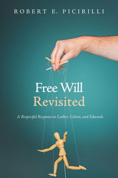 Cover for Robert E. Picirilli · Free Will Revisited (Book) (2017)