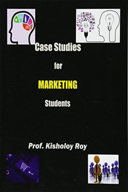 Cover for Kisholoy Roy · Case Studies for Marketing Students (Paperback Book) (2016)