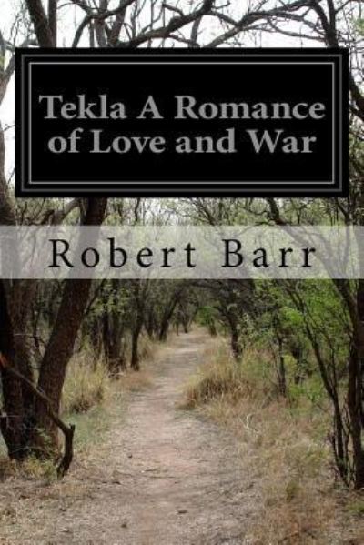 Cover for Robert Barr · Tekla A Romance of Love and War (Paperback Book) (2016)