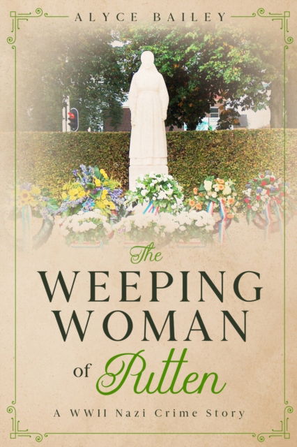 Cover for Alyce Bailey · The Weeping Woman of Putten (Paperback Book) (2020)