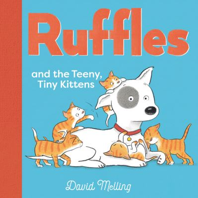 Cover for David Melling · Ruffles and the Teeny, Tiny Kittens (Innbunden bok) (2022)