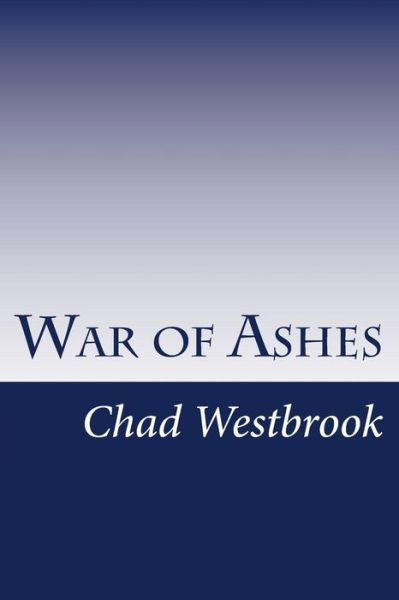 Cover for Chad Westbrook · War of Ashes (Pocketbok) (2016)