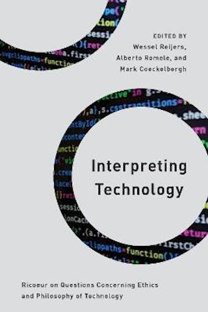 Cover for Interpreting Technology: Ricoeur on Questions Concerning Ethics and Philosophy of Technology (Hardcover Book) (2021)